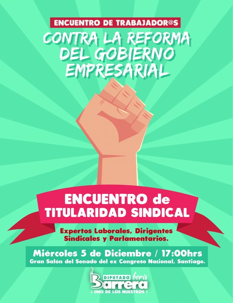 Diputado Barrera llamó a estar alerta ante contra reforma laboral del gobierno y convoca a encuentro sobre titularidad sindical