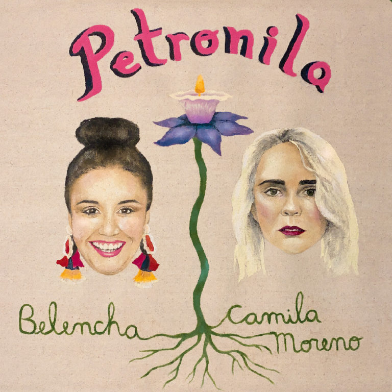 Música Nueva: La cantora y músico Belencha estrena nuevo single con la colaboración de Camila Moreno: “Petronila”.