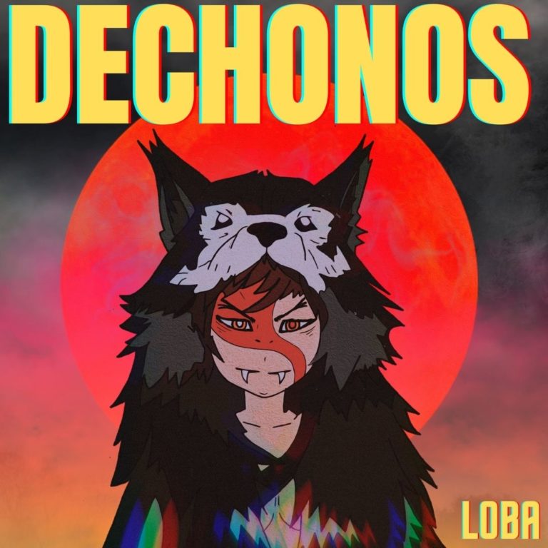 Música Nueva: Dechonos estrena su nuevo sencillo “Loba”.