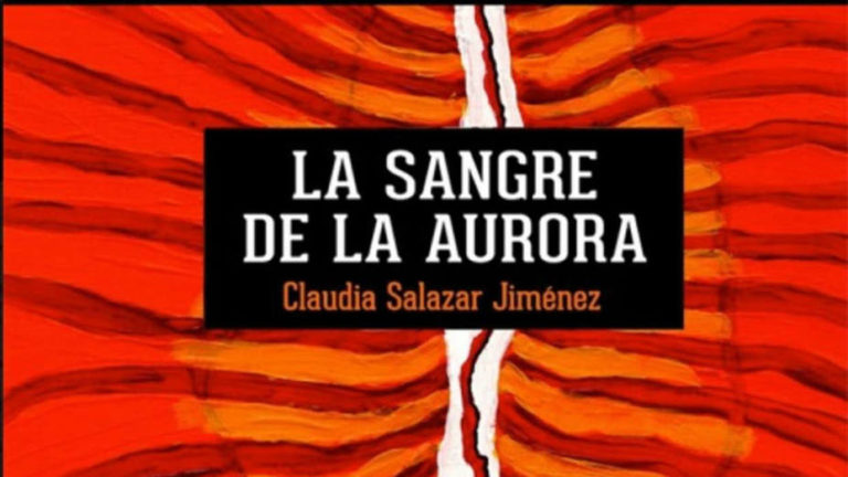 Leer es Resistir: “La sangre de la aurora”, la destacada novela de Claudia Salazar Jiménez y el conflicto interno peruano.