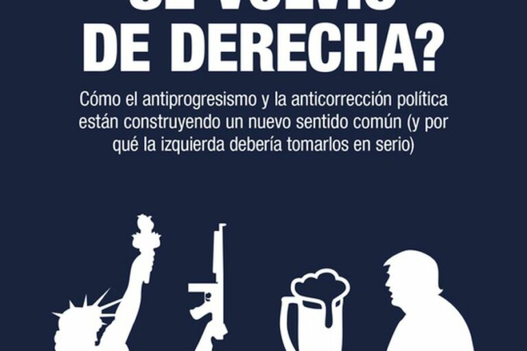 “¿La rebeldía se volvió de derecha?” de Pablo Stefanoni. Siglo XXI Editores (2021)