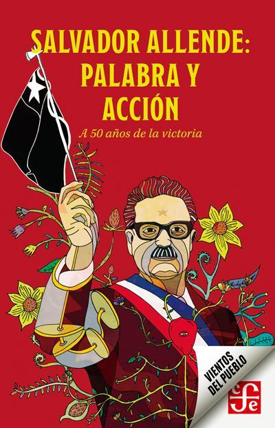 Libro “Salvador Allende: palabra y acción” busca acercar el proyecto de la UP a las nuevas generaciones