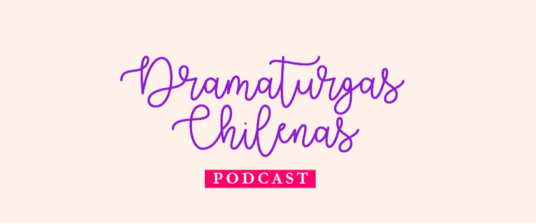 Dramaturgas Chilenas anuncian nueva temporada de podcasts