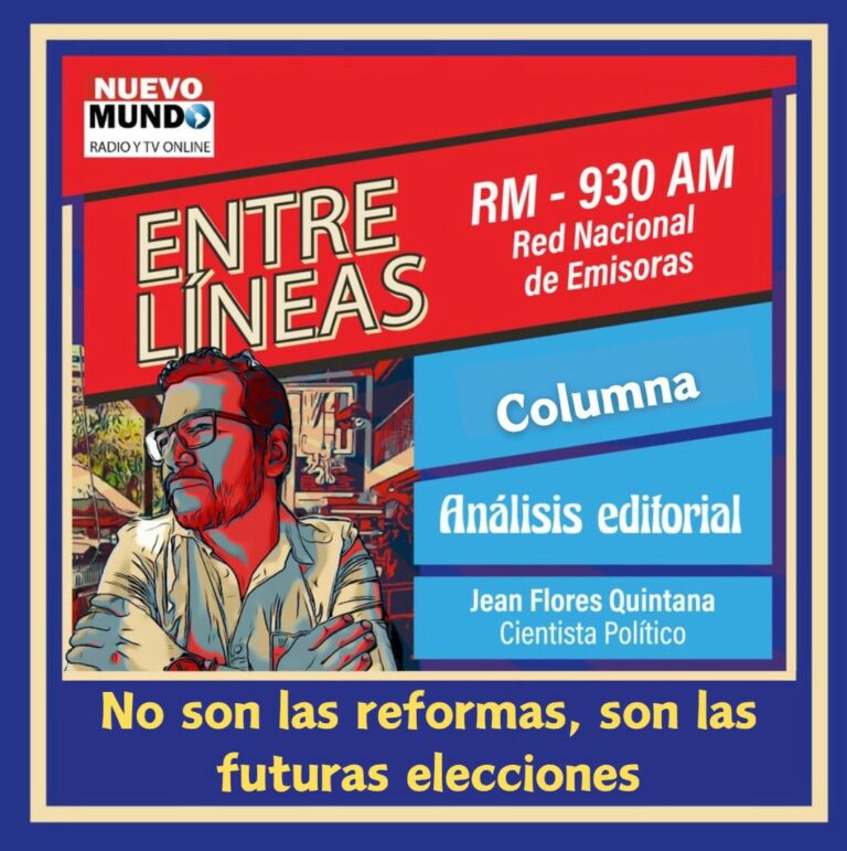 Editorial Entre Líneas: No son las reformas, son las futuras elecciones