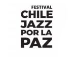 Festival Chile Jazz por la Paz celebra la diversidad musical de Latinoamérica con artistas de Chile, Panamá y México Festival Chile Jazz por la Paz celebra la diversidad musical de Latinoamérica con artistas de Chile, Panamá y México