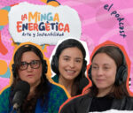 ¡Llega La Minga Energética!: el podcast para la transición energética justa ¡Llega La Minga Energética!: el podcast para la transición energética justa