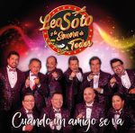 Leo Soto y la Sonora de Todos lanzan su primer álbum: “Cuando un amigo se va” Leo Soto y la Sonora de Todos lanzan su primer álbum: “Cuando un amigo se va”